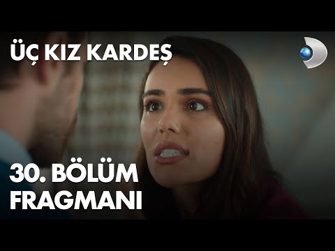 Üç Kız Kardeş 30. Bölüm Fragmanı