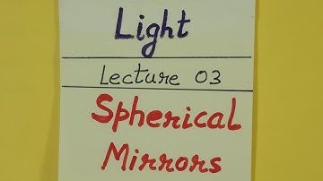 Class 10th Science Physics Light Reflection and Refraction Lecture 3 Spherical Mirrors