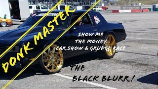 DONKMASTER SHOW ME THE MONEY CAR SHOW &amp; GRUDGE RACE @WWT RACEWAY