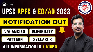 🔴UPSC APFC Notification 2023 | UPSC EO/AO 2023 | Vacancies | Exam dates | Eligibility | Syllabus