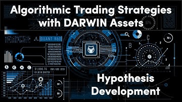 1.2) Hypothesis Development | Algorithmic Trading Strategies with DARWIN Assets