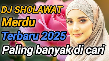  "SHOLAWAT MERDU TERBARU 2025 💖 Bikin Hati Tenang & Adem - Wajib Dengar!"
