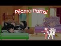 Pijama Partisi! [Gacha Club Türkçe]