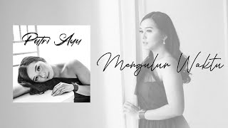 Putri Ayu - Mengulur Waktu Official Video Lyric