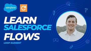 LOOP Element in SALESFORCE FLOW | Flows Simplified - Salesforce Flow training for beginners