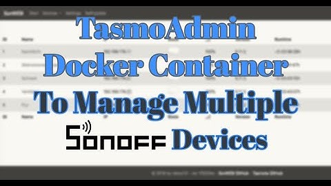 TasmoAdmin Docker Container to Manage Multiple Sonoff Devices