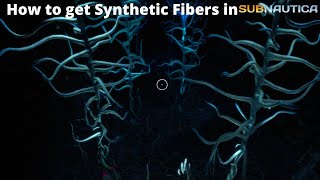 How to get Synthetic Fibers in Subnautica