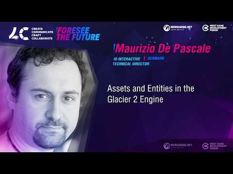 Assets and Entities in the Glacier 2 Engine / Maurizio De Pascale, Technical Director IO Interactive