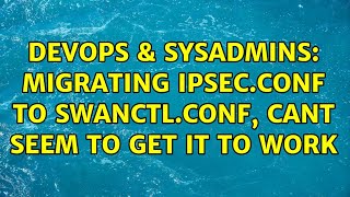 Famous DevOps & SysAdmins: migrating ipsec.conf to swanctl.conf, cant seem to get it to work Net Worth