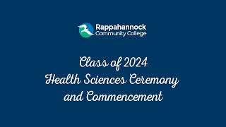 Class of 2024 Health Sciences Ceremony and Commencement