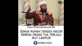 Rumah tangga hancur karena orang tua terlalu ikut campur.  Ustad Khalid Basalamah