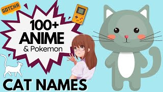100+ ANIME Inspired CAT Names | Pokemon Cat Names (Unique and Cute Cat Names) by Dog and Cat Names 469 views 1 year ago 10 minutes, 24 seconds