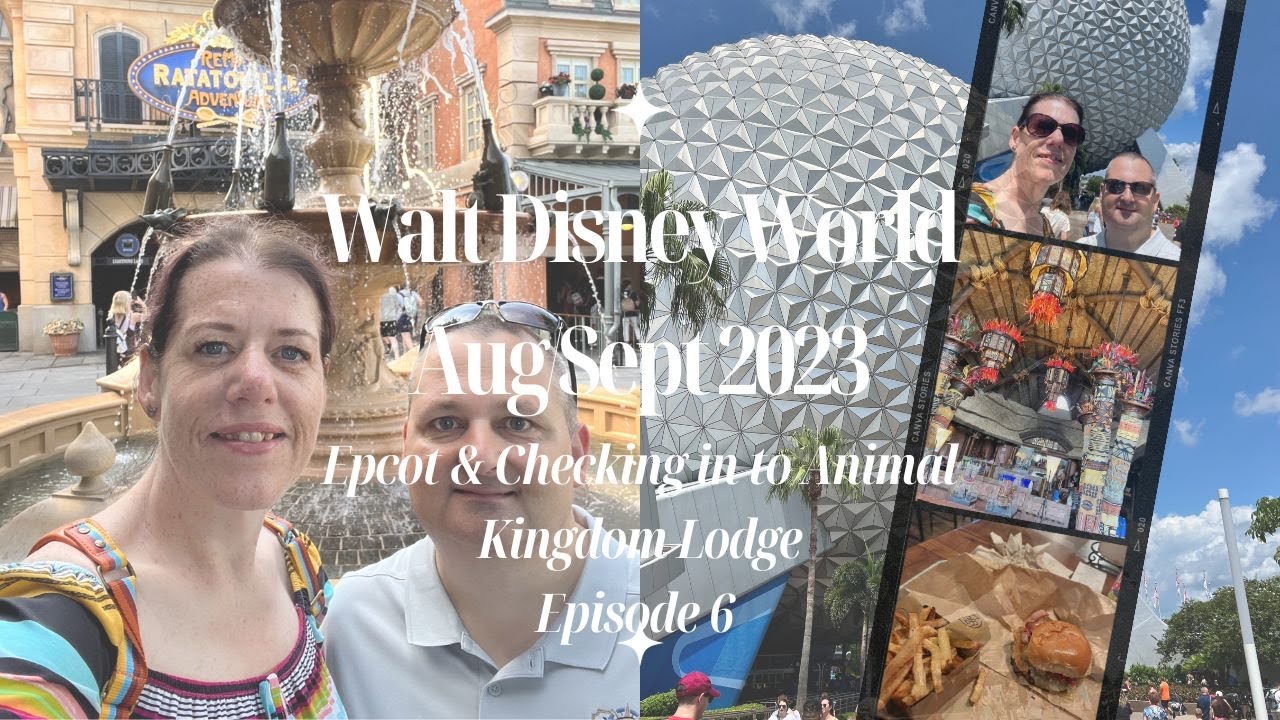 Walt Disney World Aug/Sept 2023 - Epcot & Checking into Animal Kingdom Lodge - Episode 6
