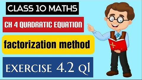 Factorization method | Class 10 maths exercise 4.2 | Class 10 maths ex 4.2 | quadratic equations #a2