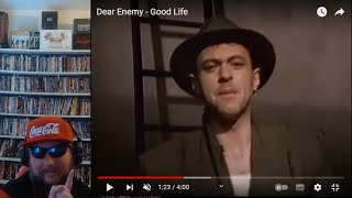 Dear Enemy - Good Life reaction