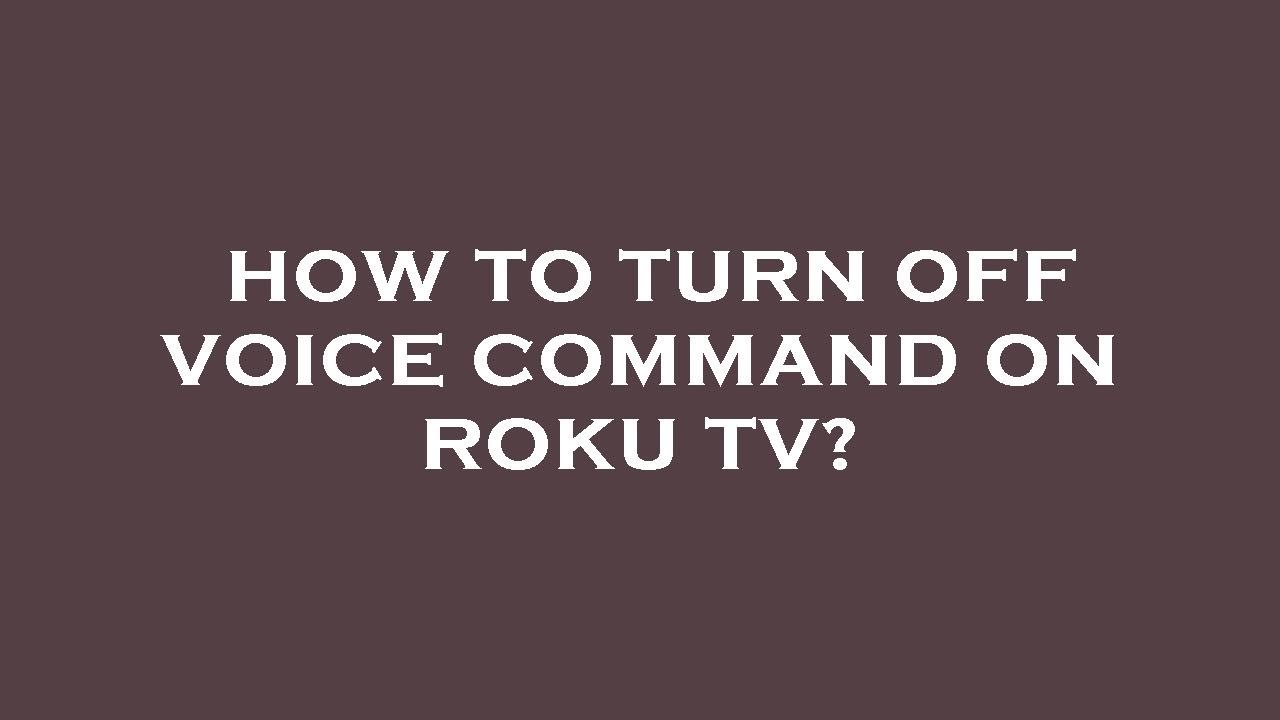 How To Turn Off Voice Command On Roku Tv YouTube How To Turn Off Voice Command On Roku Tv YouTube