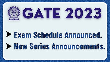 GATE 2023: Exam Schedule Announced | New Series Announcements | All 