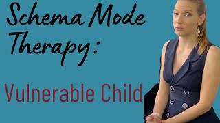 Vulnerable Child - The core of the Schema Therapy model