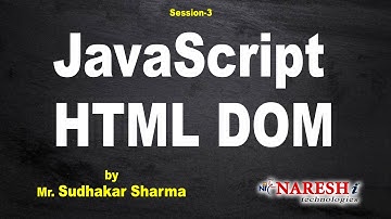 JavaScript HTML DOM | Session-3 | by Mr. Sudhakar Sharma
