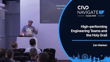 High performing Engineering Teams and the Holy Grail by Zan Markan - Navigate Europe 23