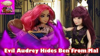 Evil Audrey Hides Ben From Mal - Episode 32 Disney Descendants Friendship Story Play Series