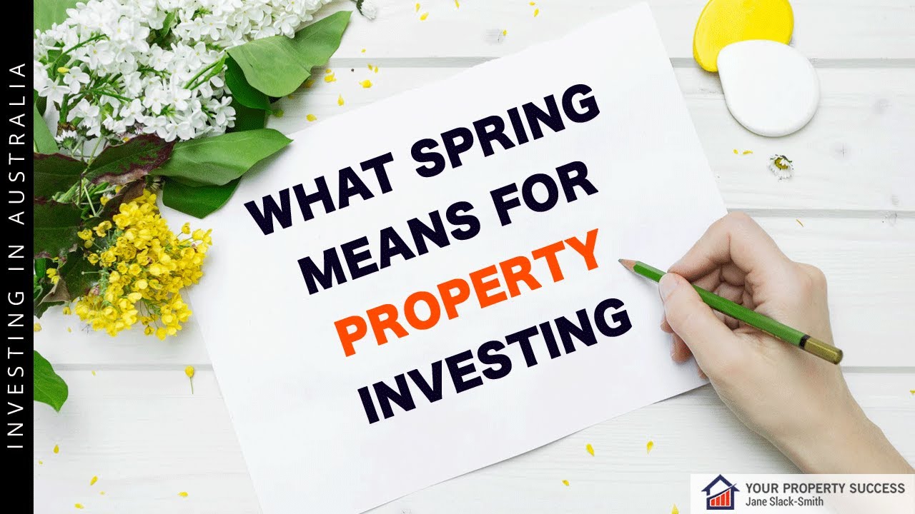 What does spring mean for property investing? YouTube