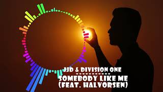 JJD \& Division One - Somebody Like Me (feat. Halvorsen) || No Copyright Background Music