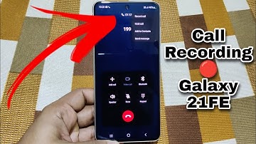 Galaxy S21 FE 5G Call 🔴Recording | Samsung Galaxy Auto Call📞 Recording, Save/Play Call Recordings📱