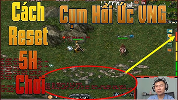 Quá 5H Chơi Bạn Sẽ Như Thế Nào Và Cách Reset 5H Chơi Tại Bản Hồi Ức Công Thánh Chiến Vinagame 2021