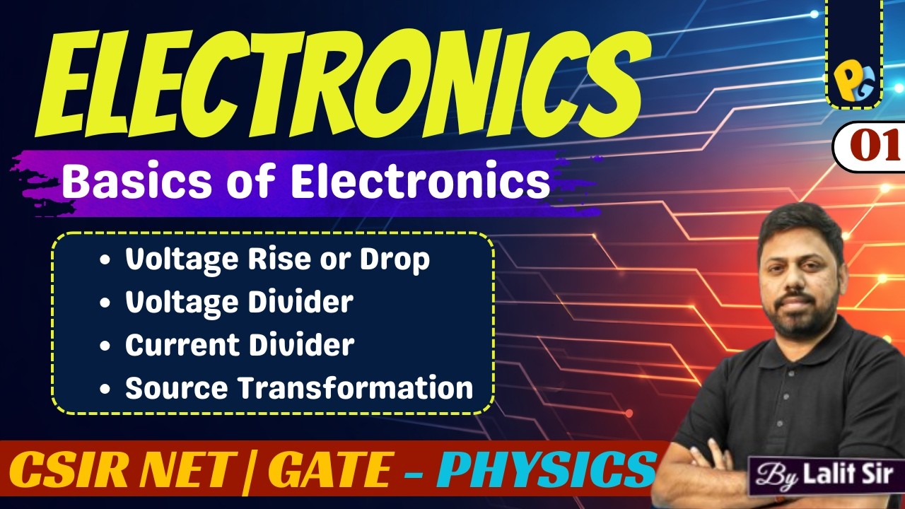 Lec 01 | Basics of Electronics | Voltage Rise & Drop, Voltage or Current Divider | PotentialG