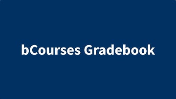 bCourses Gradebook Overview