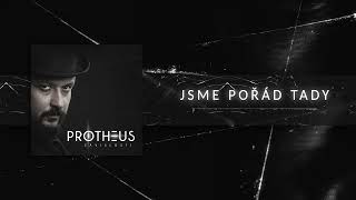 Video thumbnail of "PROTHEUS - Jsme pořád tady (Official Audio)"