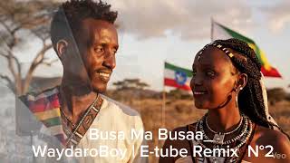 Busa Ma Busaa Waydaro Boy E-Tube Remix Official Video