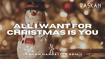 Mariah Carey - All I Want For Christmas Is You (Vaskan Hardstyle Remix)