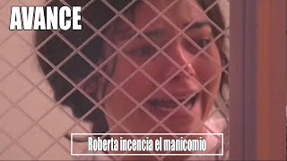 MINAS DE PASION | AVANCE SEMANAL CAP 36-38 | ROBERTA INCENDIA EL MANICOMIO PARA ACABAR CON EMILIA