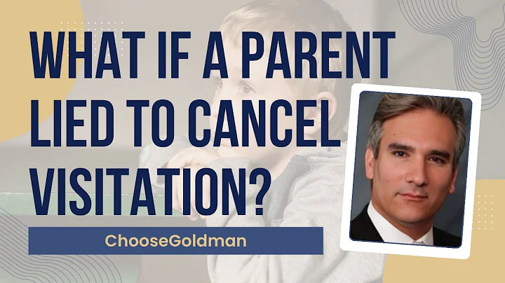 What If a Parent Lied To Cancel Visitation? - ChooseGoldman.com