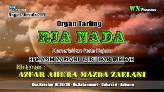 LIVE STREAMING ORGAN TARLING '' RIA NADA'' BATANGSARI MINGGU,17 NOVEMBER 2019