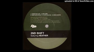 2nd Shift featuring Heather - Somethin