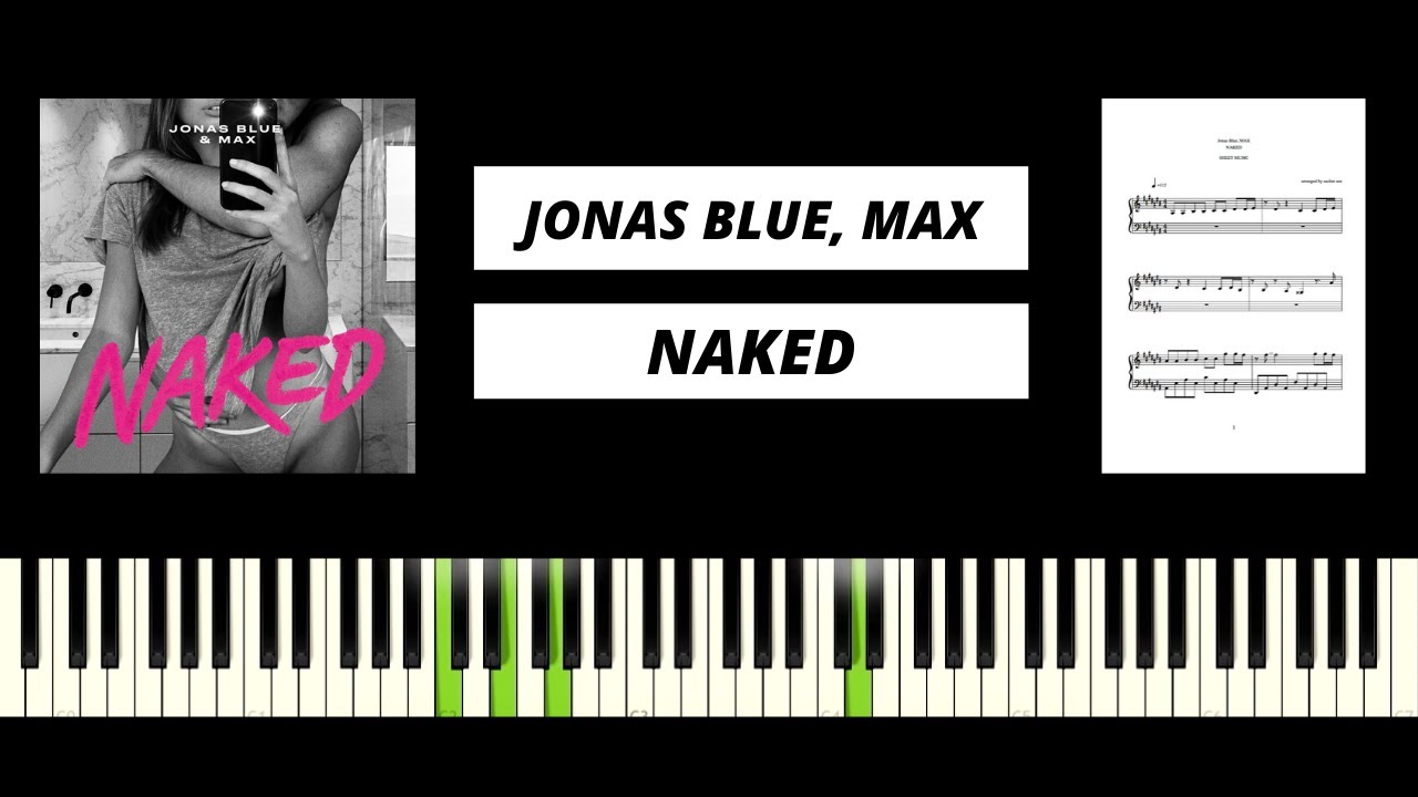 Jonas Blue, MAX - Naked (Piano Tutorial & Cover)