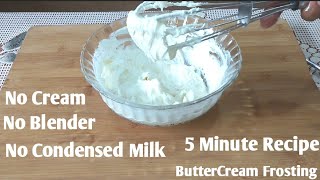 Buttercream Icing without blender, how to make perfect buttercream frosting at home easy recipe