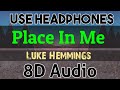 (8D Audio) Place In Me - Luke Hemmings