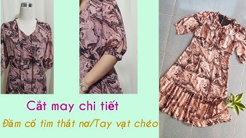 Mẫu đầm cổ tim thắt nơ,tay sẻ vạt/Thông dụng/Phù hợp với nhiều lứa tuổi/Hướng dẫn cắt may Gia Hạnh
