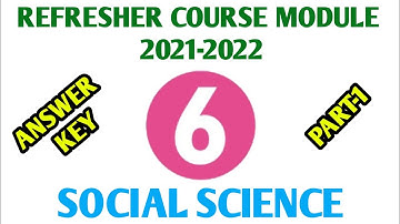 Class 6 Social Science  Refresher Course Module Answer key