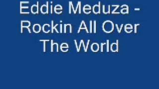 Video thumbnail of "Eddie Meduza - Rockin All Over The World"