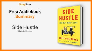 Side Hustle by Chris Guillebeau: 7 Minute Summary