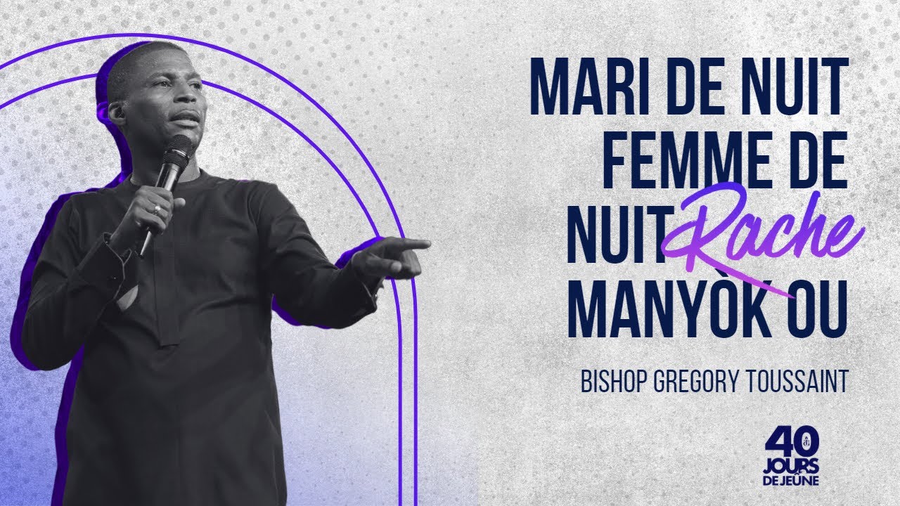 Mari De Nuit , Femme De Nuit, Rache Manyòk Ou  | Bishop Grégory Toussaint | Priyè Pwisan