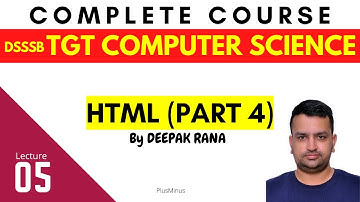 DSSSB/KVS TGT COMPUTER SCIENCE | Class 05 | HTML Part4 | Deepak Sir