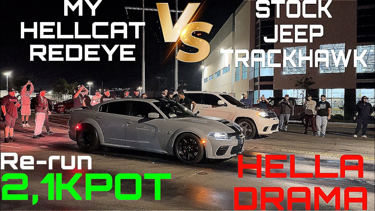 HELLA DRAMA HELLCAT REDEYE VS JEEP TRACKHAWK 2,1KPOT #mexico #racing # ...