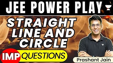 Straight Line and Circle: Most Imp Questions | JEE Mains 2023 | JEE Powerplay | Prashant Jain