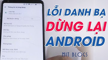 Hướng dẫn khắc phục lỗi danh bạ đã dừng lại trên Android hiệu quả